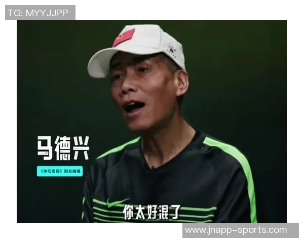 马德兴呼吁国足重组务实应对挑战力争稳住FIFA排名防止被泰国超越