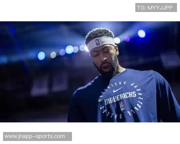 浓眉体重增加近7公斤球探和教练担忧其移动能力下降